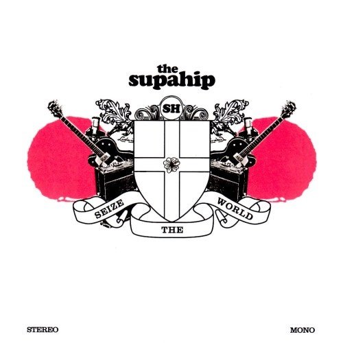 The Supahip - Seize the World (2005)