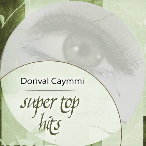 Dorival Caymmi - Super Top Hits (2018)