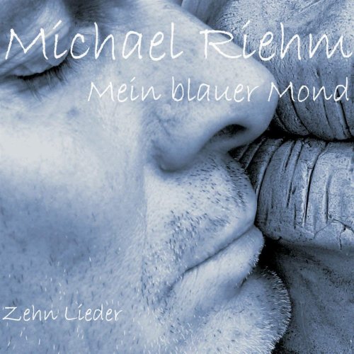 Michael Riehm - Mein Blauer Mond (2018)