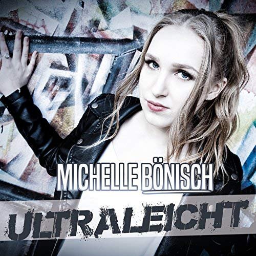 Michelle Bönisch - Ultraleicht (2018)