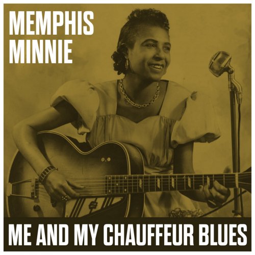Memphis Minnie - Me And My Chauffeur Blues (2018)