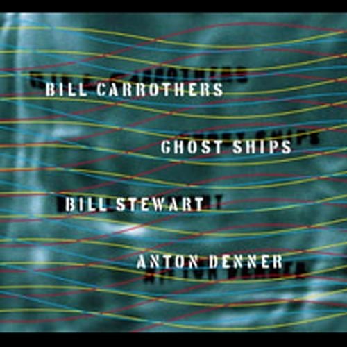 Bill Carrothers - Ghost Ships (2003)