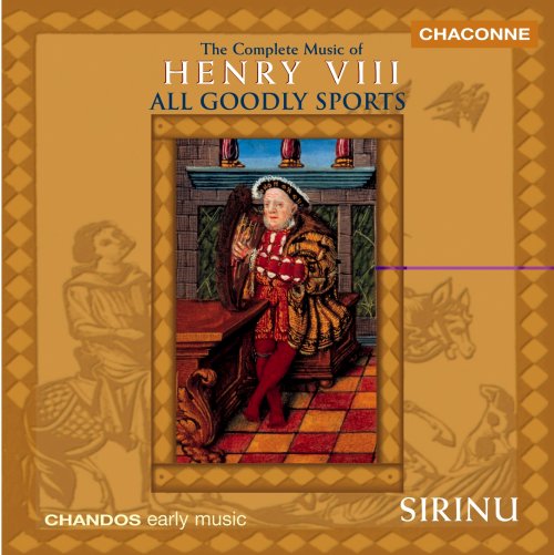 Sirinu - All Goodly Sports: Music of Henry VIII (1998)