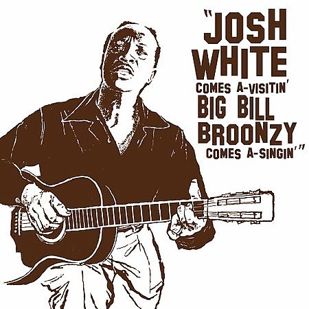 Josh White & Big Bill Broonzy - Josh White Comes A-Visiting / Big Bill Broonzy Sings (2006)