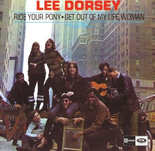 Lee Dorsey - Ride Your Pony - Get Out of My Life Woman (1966) [Remastered 2010]