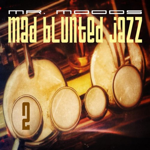 Mr. Moods - Mad Blunted Jazz Vol. 2 (2014) flac