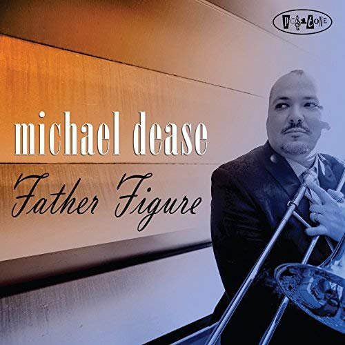 Michael Dease - Father Figure (2016) Hi Res
