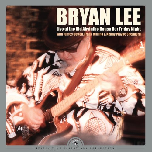Bryan Lee - Live at the Old Absinthe House Bar… Friday Night (1997/2017)