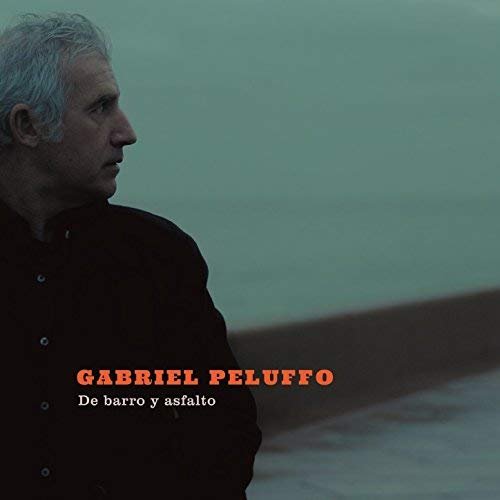 Gabriel Peluffo - De Barro y Asfalto (2017) Hi Res