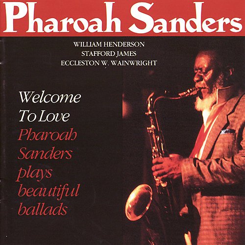Pharoah Sanders - Welcome To Love (1990)