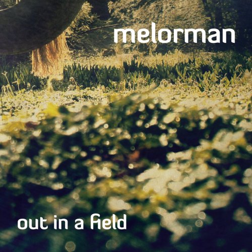 Melorman - Out In A Field (2009)