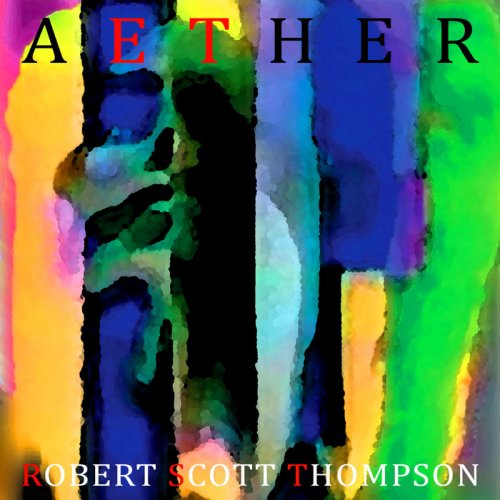 Robert Scott Thompson - Aether (2018/1998)