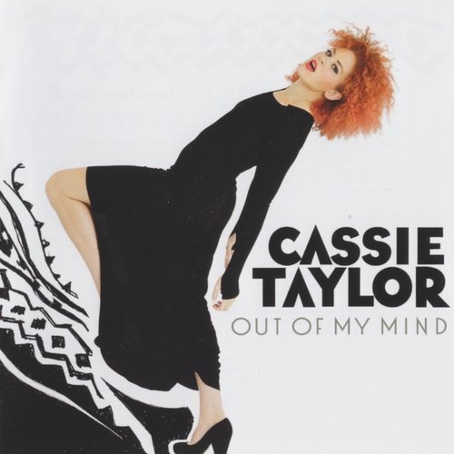 Cassie Taylor - Out Of My Mind (2013)