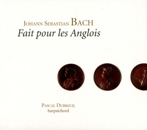 Pascal Dubreuil - Bach: Fait pour les Anglois (2013)