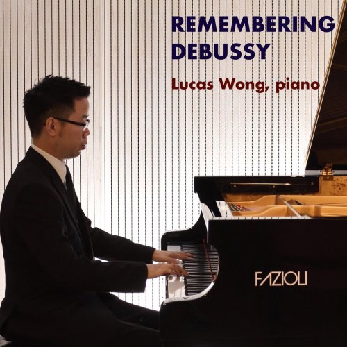 Lucas Wong - Remembering Debussy (2018)