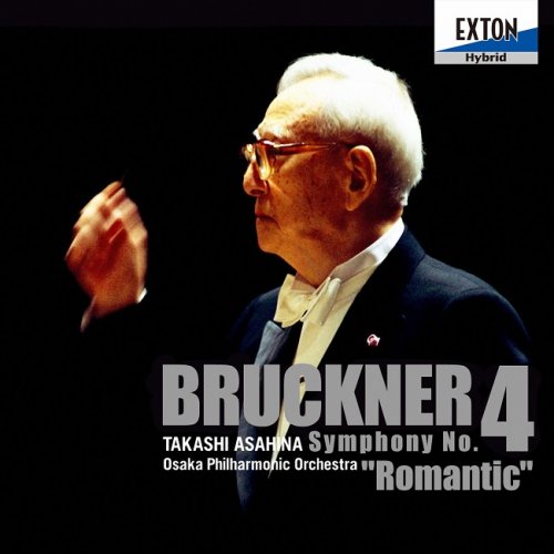 Takashi Asahina, Osaka Philharmonic Orchestra - Bruckner: Symphony No. 4 ‘Romantic’ (2008) DSD64] DSF + HDTracks