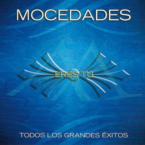 Mocedades - Eres Tú (Todos Los Grandes Éxitos) (2CD) (2006) Lossless