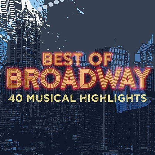 VA - Best of Broadway: 40 Musical Highlights (2018)
