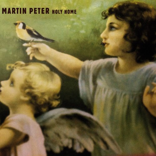 Martin Peter - Holy Home (2011) FLAC