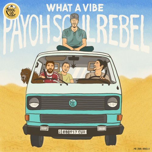 Payoh SoulRebel & Cool Up Records - What a vibe (2017/2018)