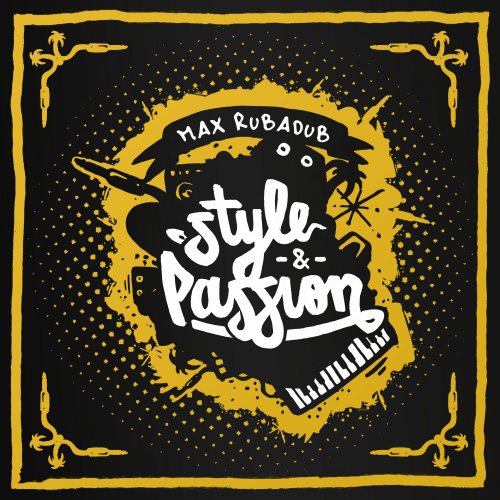 Max Rubadub - Style & Passion (2018)