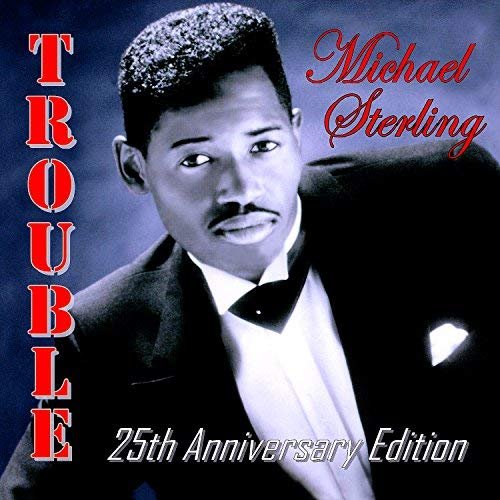 Michael Sterling - Trouble (25th Anniversary Edition) (2016/2018)