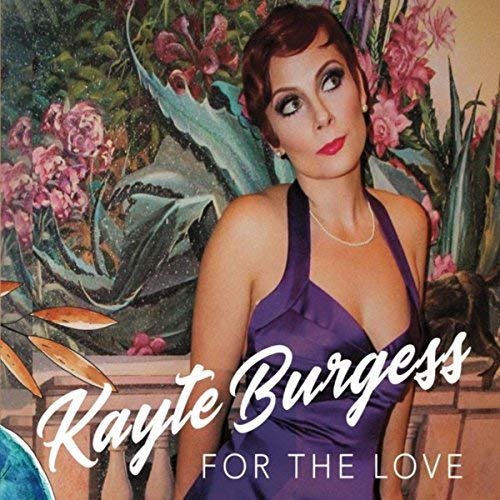 Kayte Burgess - For the Love (2018)