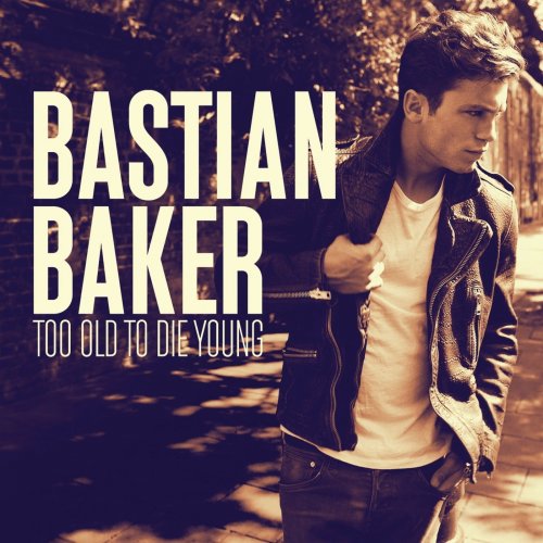 Bastian Baker - Too Old To Die Young (2014)