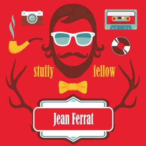 Jean Ferrat - Stuffy Fellow (2015)