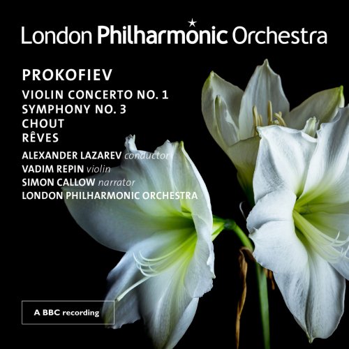 London Philharmonic Orchestra & Alexander Lazarev - Prokofiev: Violin Concerto No. 1, Symphony No. 3, Chout & Rêves (Live) (2018)