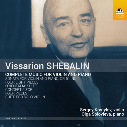 Sergey Kostylev & Olga Solovieva - Shebalin: Complete Music for Violin & Piano (2018) [Hi-Res]