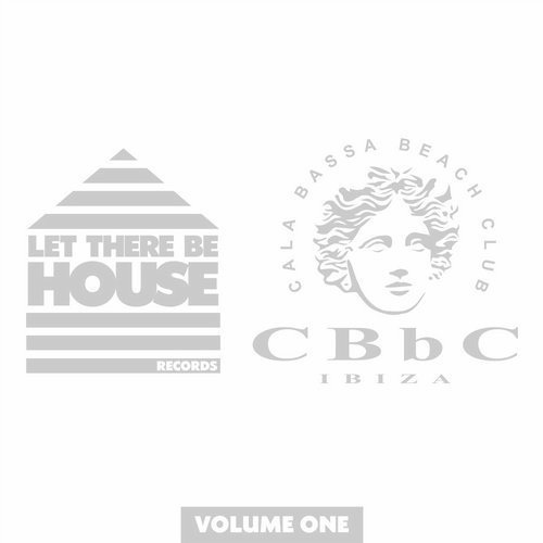 VA - Let There Be House at CBbC Ibiza, Vol. 1 (2018)