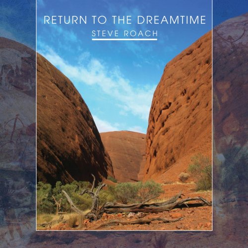Steve Roach - Return to the Dreamtime (2018)