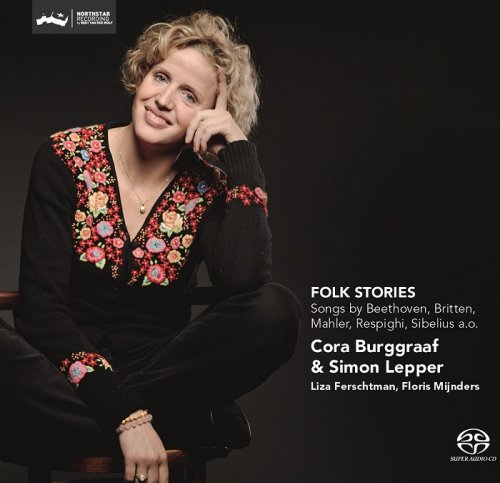 Cora Burggraaf, Simon Lepper - Folk Stories: Songs by Beethoven, Britten, Mahler, Respighi, Sibelius a.o. (2012) [DSD128] DSF + HDTracks