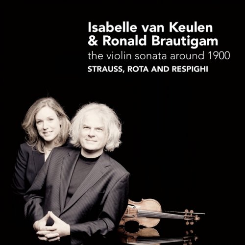 Isabelle van Keulen, Ronald Brautigam - Strauss, Rota, Respighi - The violin sonata around 1900 (2009) [DSD128] DSF + HDTracks