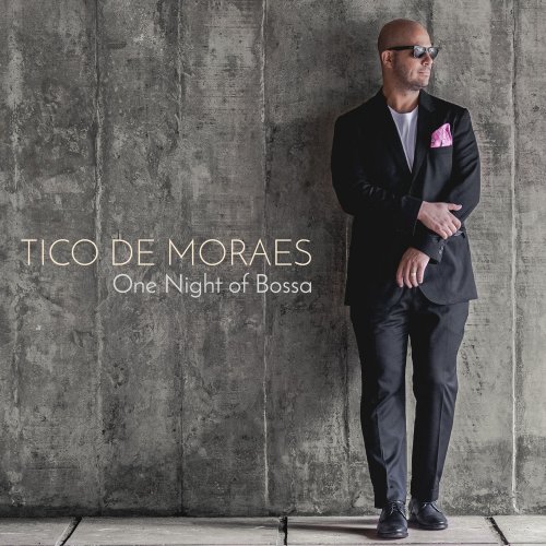 Tico De Moraes - One Night of Bossa (2018)