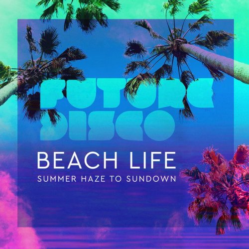 VA - Future Disco: Beach Life 2.0 (2018)