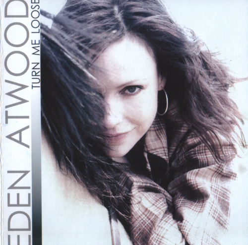 Eden Atwood -Turn Me Loose (2009) FLAC