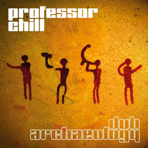Professor Chill - Dub Archaeology (2018)