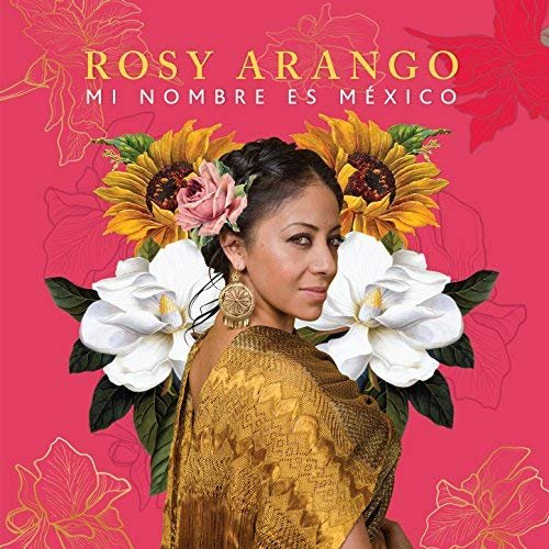 Rosy Arango - Mi Nombre Es México (2018)