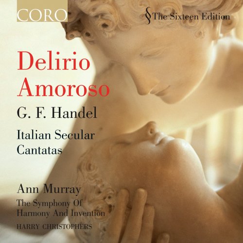 Ann Murray, Harry Christophers & Symphony of Harmony and Invention - Delirio Amoroso: Italian Secular Cantatas by Handel (2005)