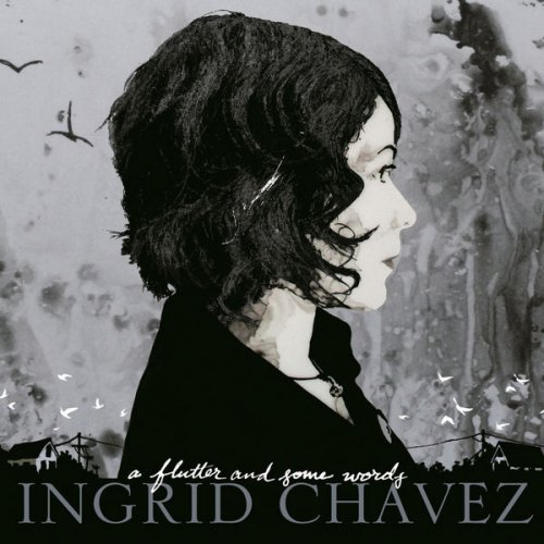 Ingrid Chavez - A Flutter And Some Words (2010)