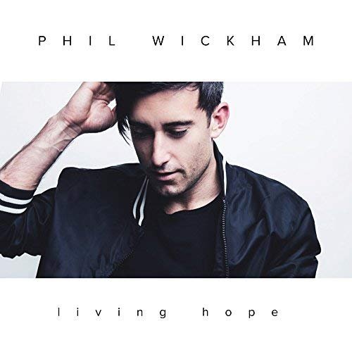 Phil Wickham - Living Hope (2018)