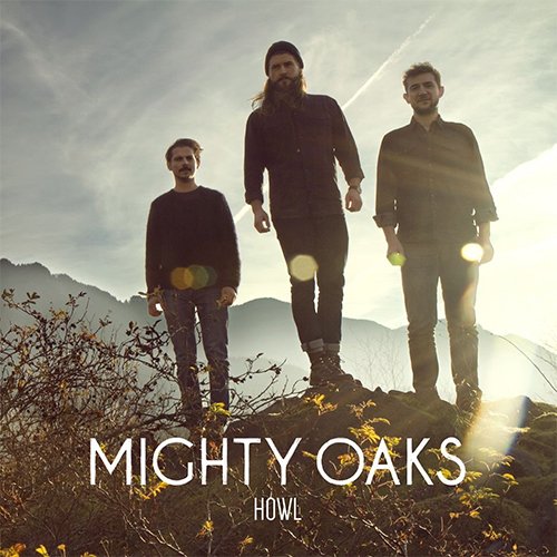 Mighty Oaks - Howl (2014)