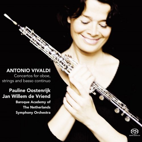 Pauline Oostenrijk, Baroque Academy Of The Netherlands Symphony Orchestra, Jan Willem de Vriend - Vivaldi: Concertos For Oboe, Strings And Basso Continuo (2010) [DSD128] DSF + HDTracks