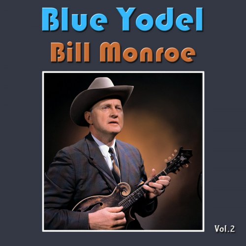 Bill Monroe - Blue Yodel Vol. 2 (2016)