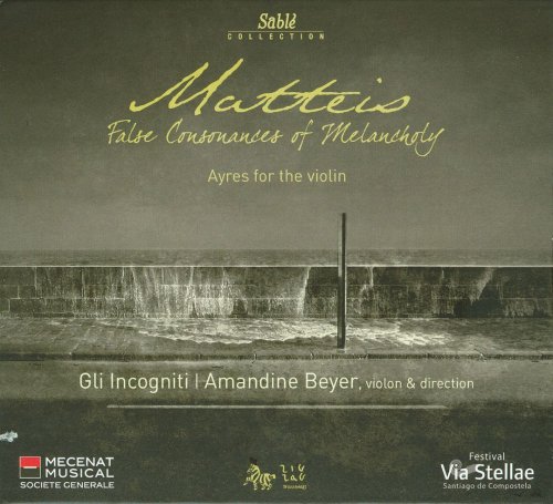 Gli Incogniti, Amandine Beyer - Nicola Matteis: False Consonances of Melancholy (2009) Hi-Res