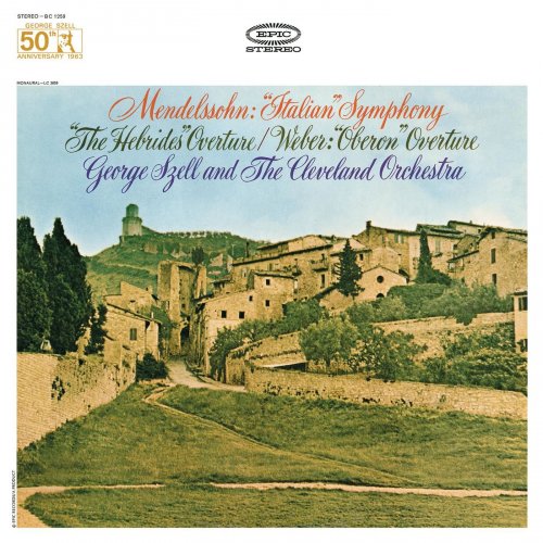 George Szell - Mendelssohn: Symphony No. 4, Op. 90 "Italian" & The Hebrides Overtures - Weber: Overture to Oberon (2018)