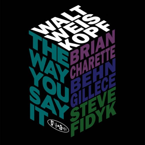 Walt Weiskopf - The Way You Say It (2016) [Hi-Res]