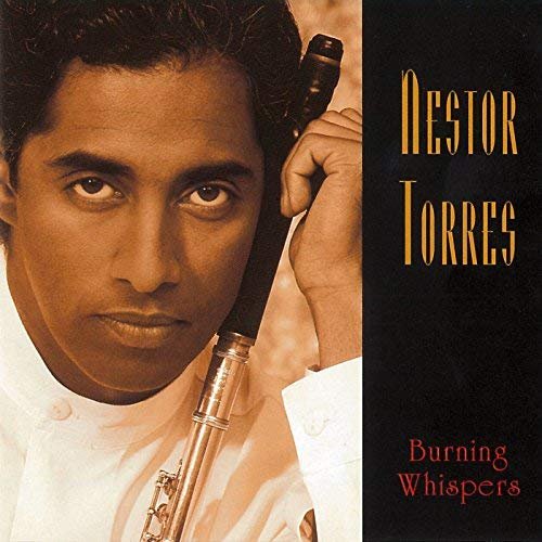 Nestor Torres - Burning Whispers (1994)